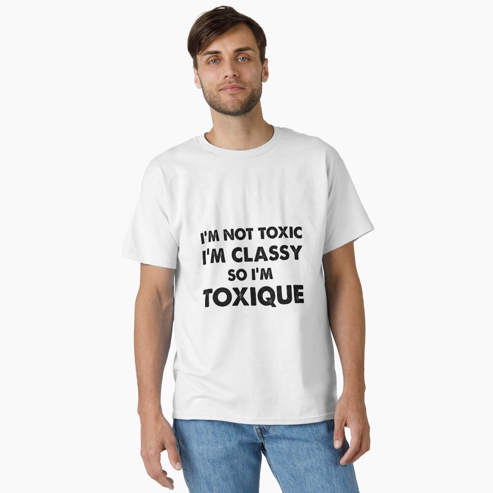I'M NOT TOXIC I'M CLASSY SO I'M...TOXIQUE Sticker