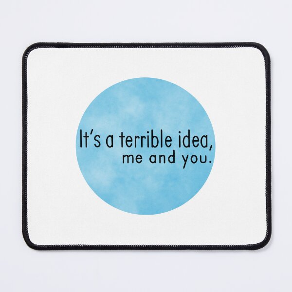 Item preview, It's a terrible idea, me and you. designed and sold by Avarie ✨.