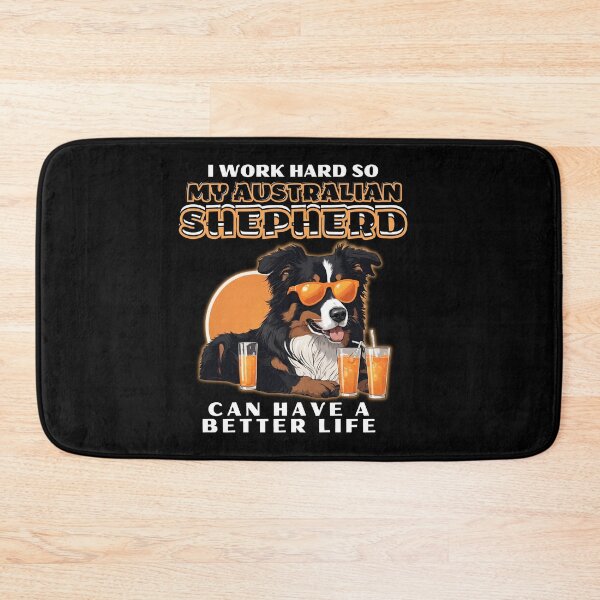 Item preview, Funny for Australian Shepherds Lovers " I work hard do my australian shepherd can have a better life"  designed and sold by GoodyPaws.