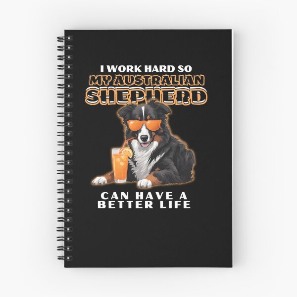 Item preview, Funny for Australian Shepherds Lovers " I work hard do my australian shepherd can have a better life"  designed and sold by GoodyPaws.