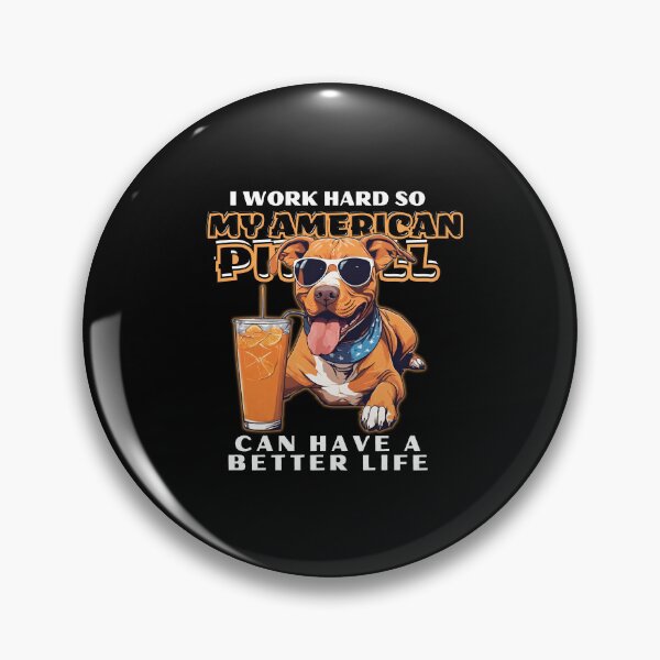Item preview, Funny for American Pitbull Lovers " I work hard do my american pitbull can have a better life"  designed and sold by GoodyPaws.