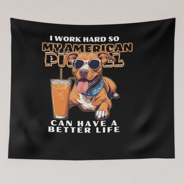 Item preview, Funny for American Pitbull Lovers " I work hard do my american pitbull can have a better life"  designed and sold by GoodyPaws.
