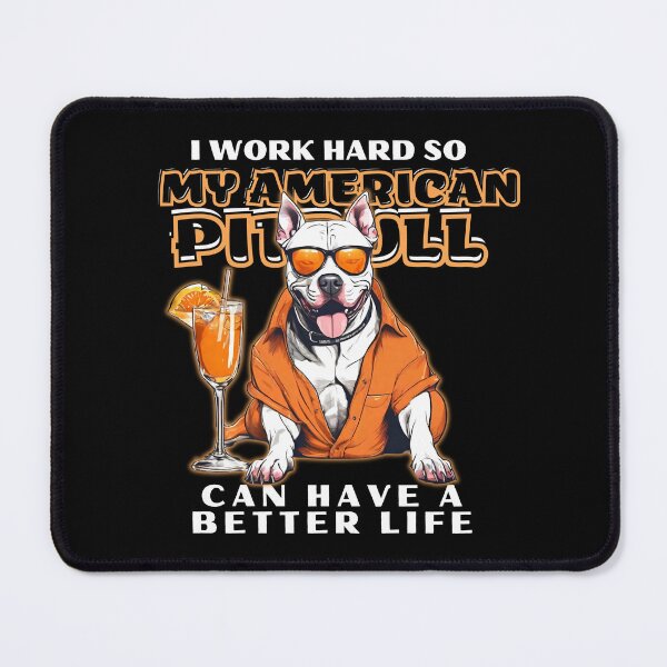 Item preview, Funny for American Pitbull Lovers " I work hard do my american pitbull can have a better life" designed and sold by GoodyPaws.