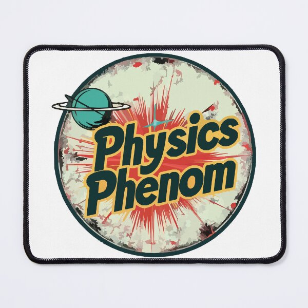 Item preview, Physics Phenom designed and sold by GalacticLabs.