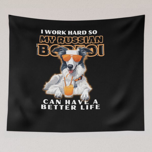 Item preview,  Funny for Borzoi Lovers " I work hard do my borzoi can have a better life"  designed and sold by GoodyPaws.