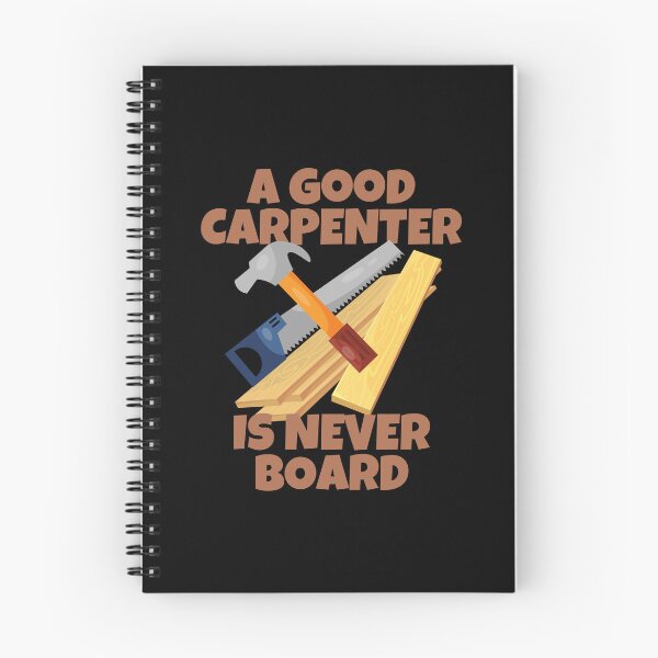 Item preview, A Good Carpenter Is Never Board Humor designed and sold by ricricswert.