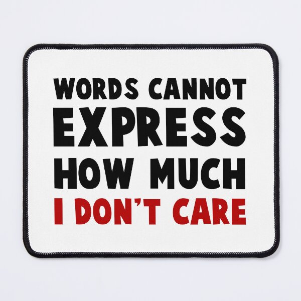 Item preview, Express How Much I Don't Care designed and sold by 101univers.