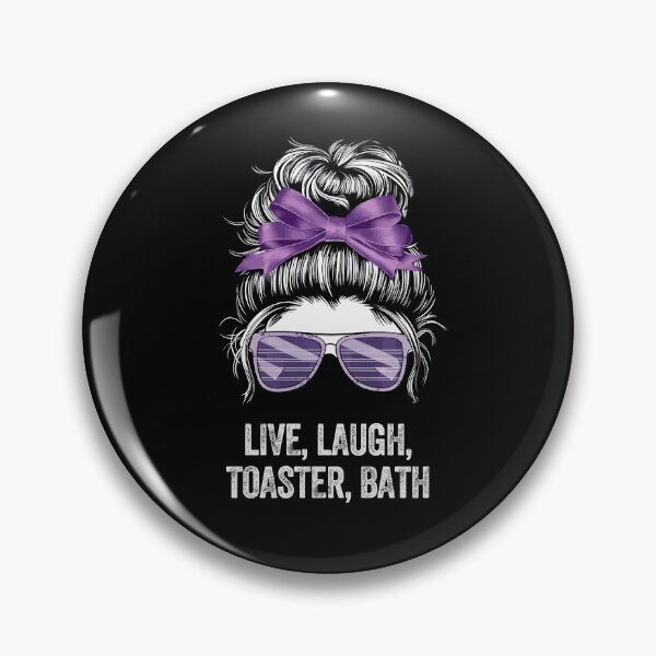 Item preview, Live laugh toaster bath hairbun sarcastic sardonic ironic wry satirical designed and sold by w1ckerman.
