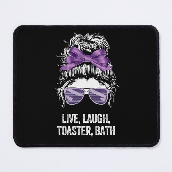 Item preview, Live laugh toaster bath hairbun sarcastic sardonic ironic wry satirical designed and sold by w1ckerman.