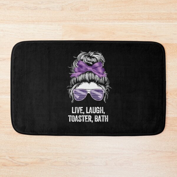 Item preview, Live laugh toaster bath hairbun sarcastic sardonic ironic wry satirical designed and sold by w1ckerman.