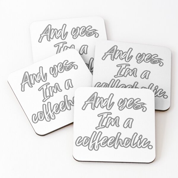 Item preview, And yes, I'm a coffeeholic. designed and sold by FluxDesigner.