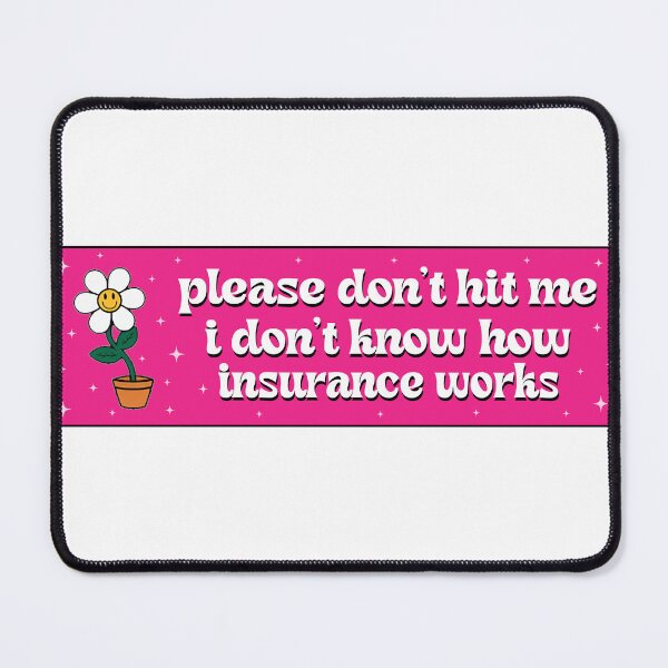Item preview, Please Don't Hit Me I Don't Know How Car Insurance Works Funny Bumper designed and sold by fanky-bumper.