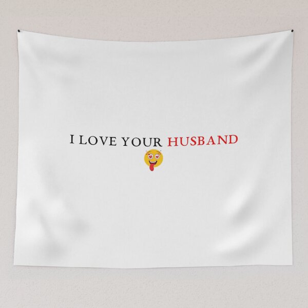 Item preview, I Love Your Husband designed and sold by MissChandaa.