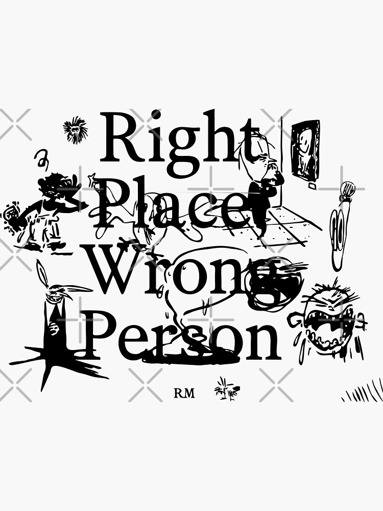 RM - Right Place, Wrong Person