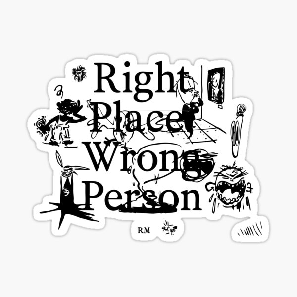 RM - Right Place, Wrong Person
