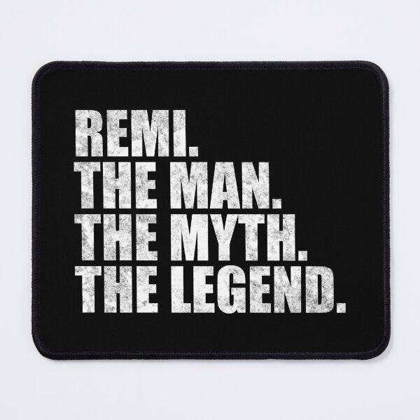 Item preview, Remi Name Remi The Man The Myth The legend designed and sold by Teelogic.