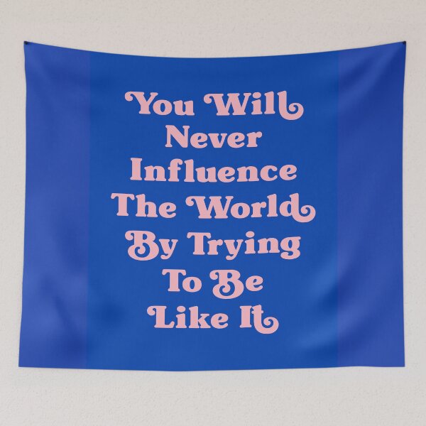 Item preview, You will never influence the World by trying to be like it motivating inspiring quote (blue tone) designed and sold by Paigaam.