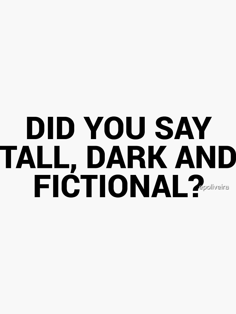 Tall Dark and Fictional Men by epoliveira