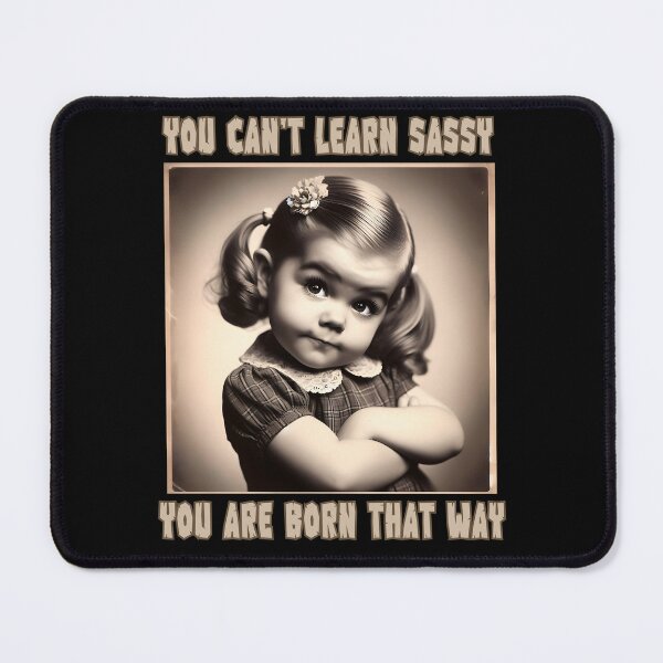 Item preview, You Can't Learn Sassy You Are Born That Way Funny Fifties Vintage Design Little Girl designed and sold by André Botes.