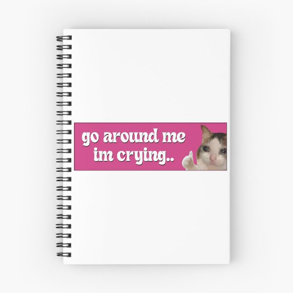 Item preview, Go Around Me I'm Crying Funny Meme Cat Bumper designed and sold by fanky-bumper.