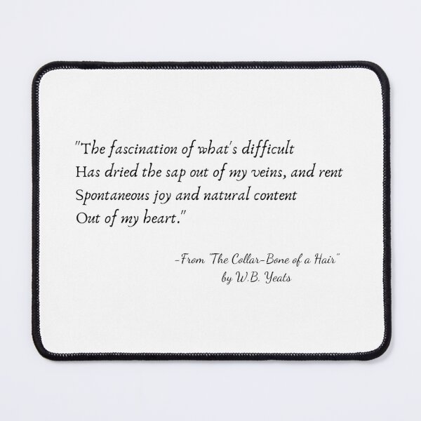 Item preview, A Quote from "The Collar-Bone of a Hair" by W.B. Yeats designed and sold by Poemit.