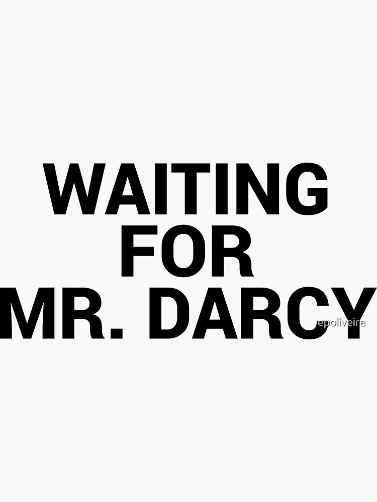 Waiting for Mr Darcy Pride and Prejudice Fan by epoliveira
