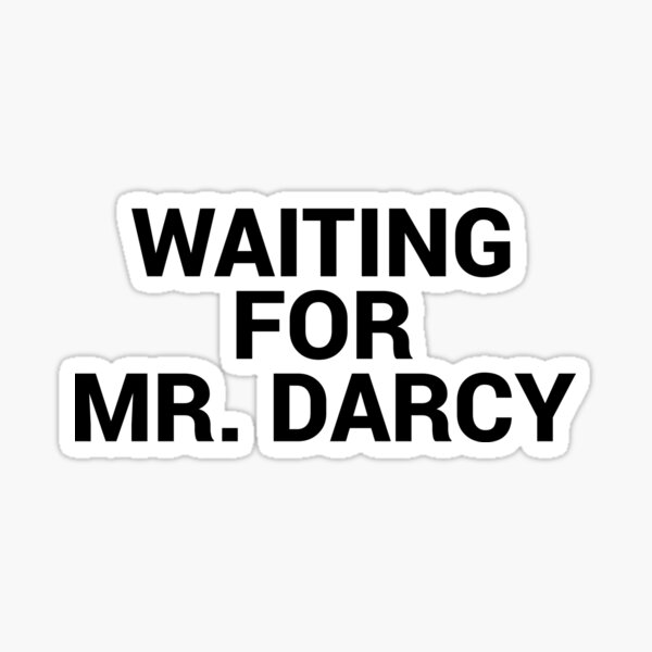 Waiting for Mr Darcy Pride and Prejudice Fan Sticker