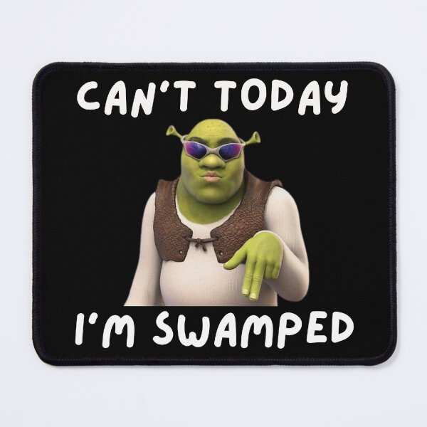 Item preview, Can't today, I'm Swamped designed and sold by killzak.