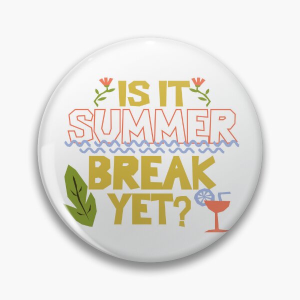 Item preview, Is it summer break yet designed and sold by Colorfulman.