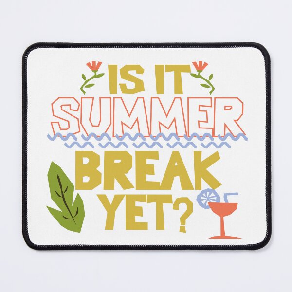 Item preview, Is it summer break yet designed and sold by Colorfulman.