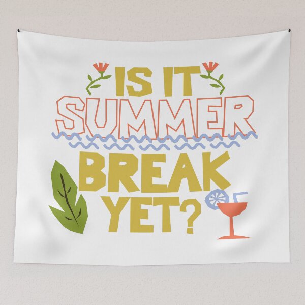 Item preview, Is it summer break yet designed and sold by Colorfulman.