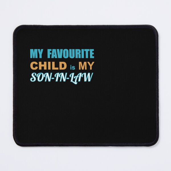 Item preview, My Favourite Child is my Son-in-law designed and sold by Quooki.