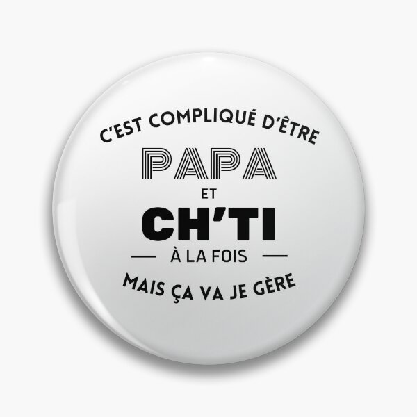 Item preview, It's complicated being a dad and ch'ti but it's okay I manage designed and sold by tayrim.