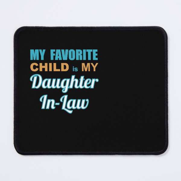 Item preview, My Favorite Child is my Daughter-in-law designed and sold by Quooki.