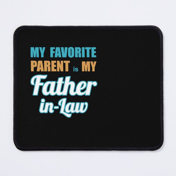 Item preview, My Favorite Parent is my Father-in-law designed and sold by Quooki.