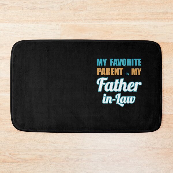 Item preview, My Favorite Parent is my Father-in-law designed and sold by Quooki.