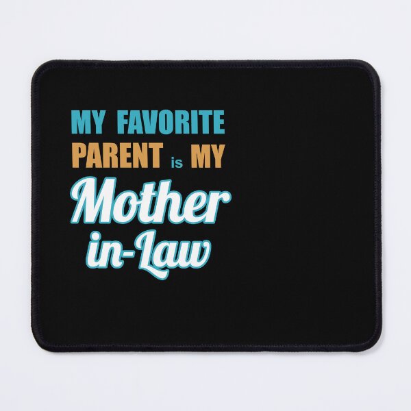 Item preview, My Favorite Parent is my Mother-in-law designed and sold by Quooki.
