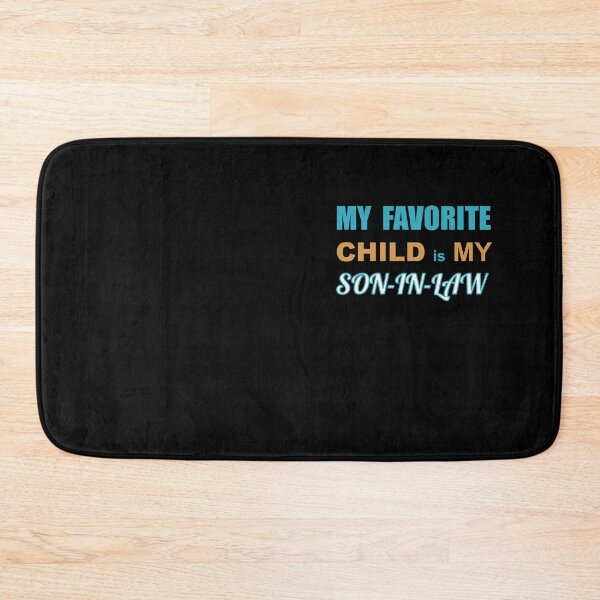 Item preview, My Favorite Child is my Son-in-law designed and sold by Quooki.
