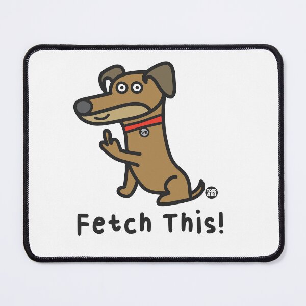 Item preview, WHADDUP DOG - FETCH THIS designed and sold by TODD GOLDMAN.