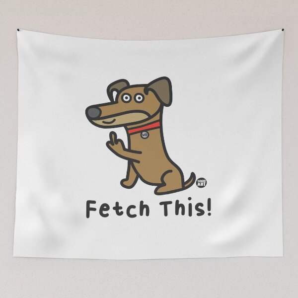 Item preview, WHADDUP DOG - FETCH THIS designed and sold by TODD GOLDMAN.