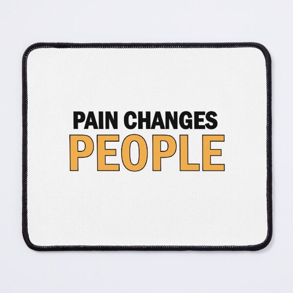 Item preview, pain changes people designed and sold by Positive Mindzet!.