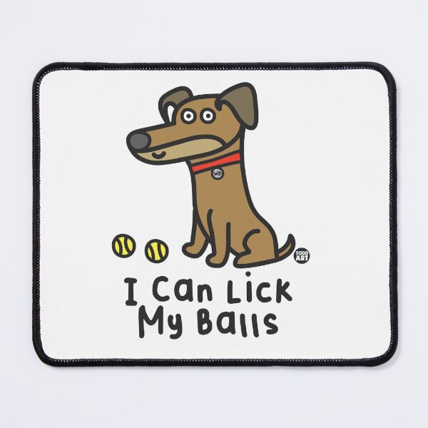 Item preview, WHADDUP DOG - I CAN LICK MY BALLS designed and sold by TODD GOLDMAN.