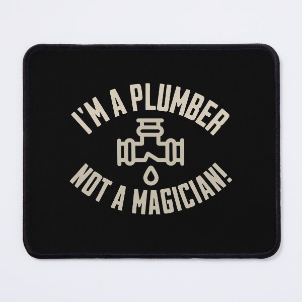Item preview, I'm a Plumber, Not a Magician! Plumber Joke designed and sold by DomTeesHaven.