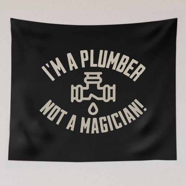Item preview, I'm a Plumber, Not a Magician! Plumber Joke designed and sold by DomTeesHaven.