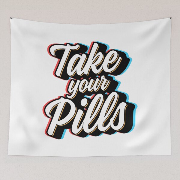 Item preview, Take Your Pills designed and sold by Can Relate.