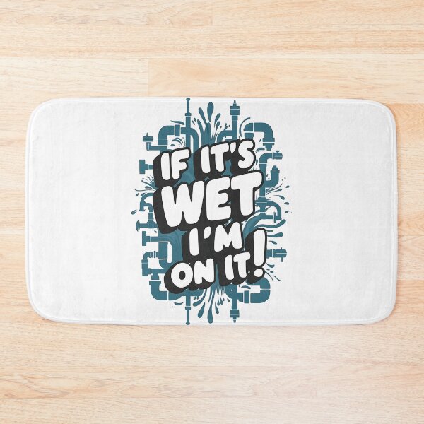Item preview, IF IT'S WET, I'M ON IT! Plumber Joke designed and sold by DomTeesHaven.