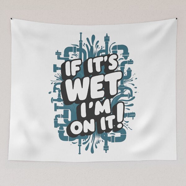 Item preview, IF IT'S WET, I'M ON IT! Plumber Joke designed and sold by DomTeesHaven.