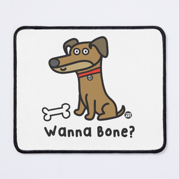 Artikelvorschau, WHADDUP DOG - WANNA BONE entworfen und verkauft von TODD GOLDMAN.