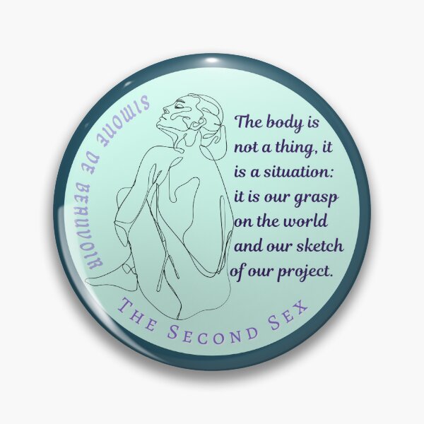 Item preview, Simone de Beauvoir quote: The body is not a thing, it is a situation: it is our grasp on the world and our sketch of our project designed and sold by artbleed.