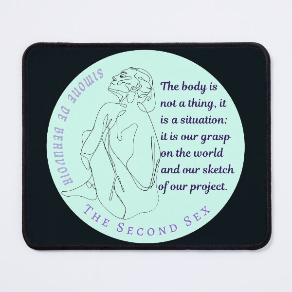 Item preview, Simone de Beauvoir quote: The body is not a thing, it is a situation: it is our grasp on the world and our sketch of our project designed and sold by artbleed.